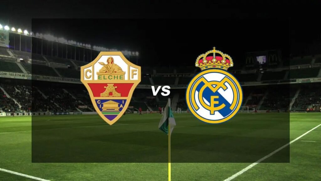 Elche vs Real Madrid: Match Preview, Key Stats, and Prediction